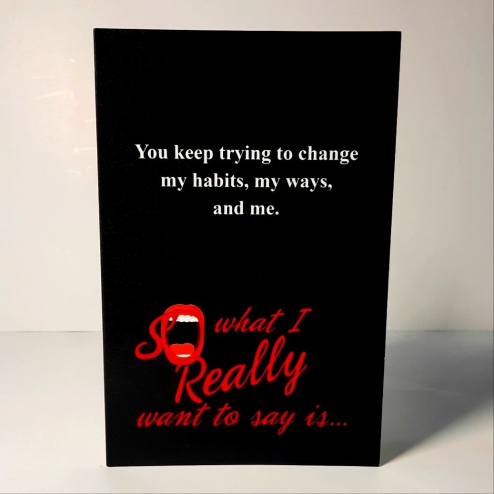 STOP TRYING TO CHANGE ME Greeting Card